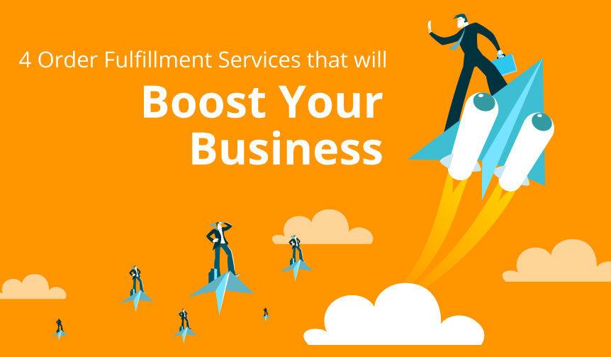 4 Order Fulfillment Services - Boost Your Business